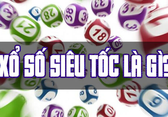 xo-so-sieu-toc-la-gi-650x452